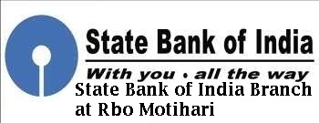 State bank of india branch at rbo Motihari