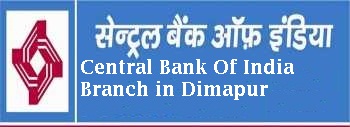 Central Bank Of India Branch in Dimapur